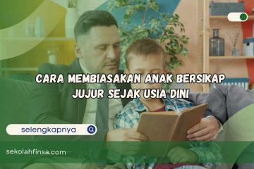 Cara Membiasakan Anak Bersikap Jujur Sejak Usia Dini