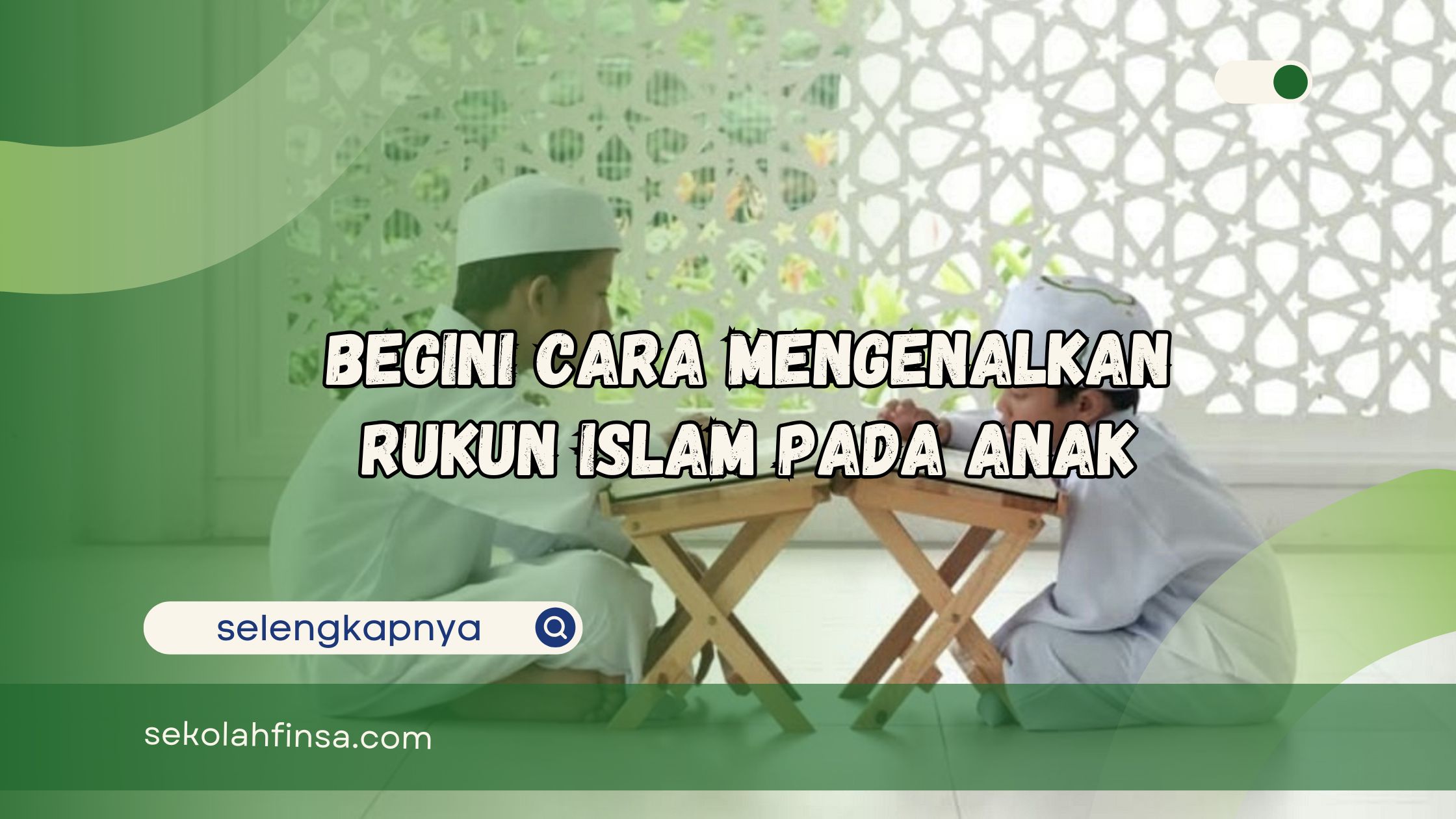 Cara Mengenalkan Rukun Islam pada Anak