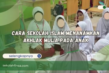 Cara sekolah Islam menanamkan akhlak mulia pada anak