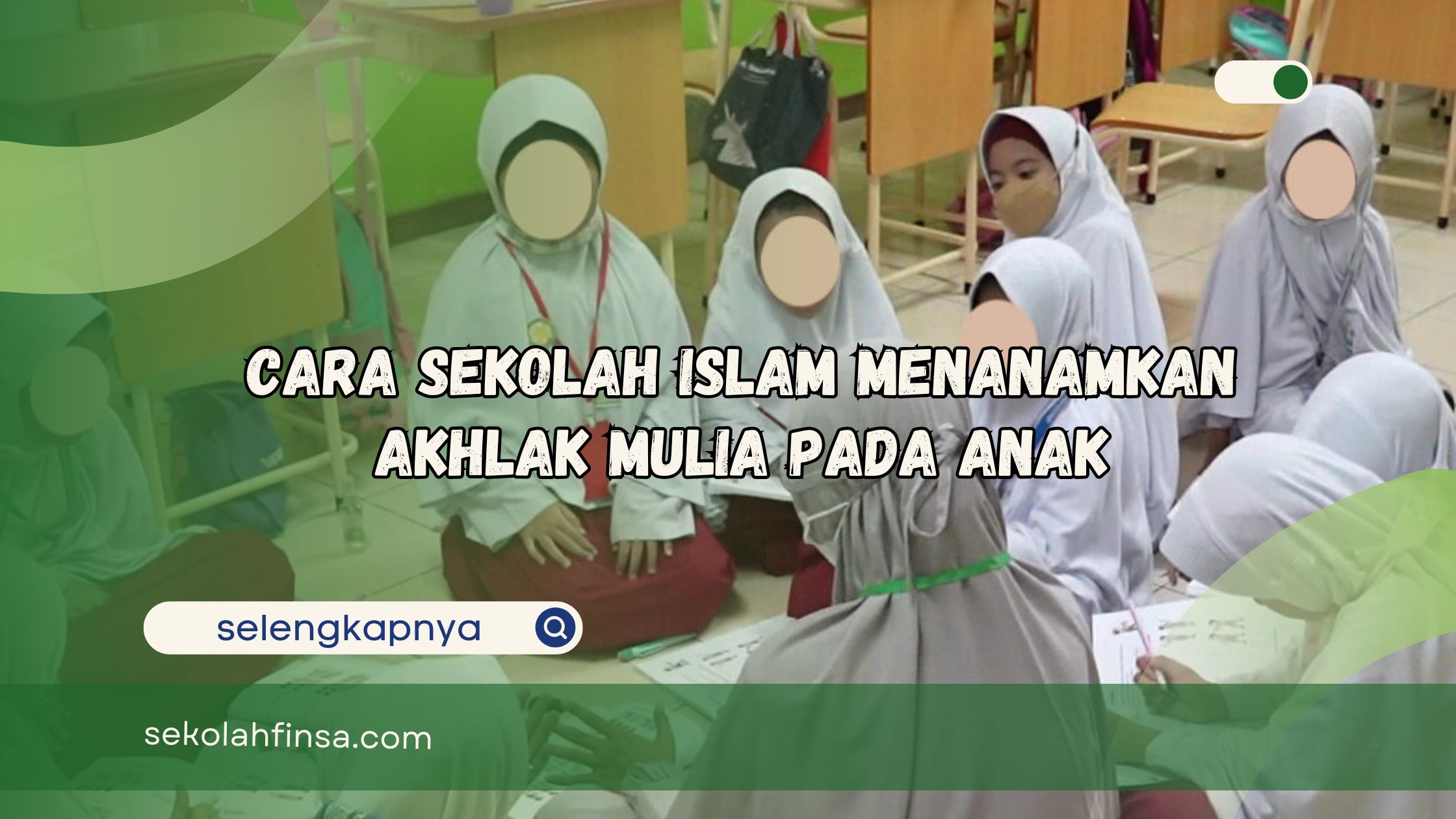 Cara sekolah Islam menanamkan akhlak mulia pada anak