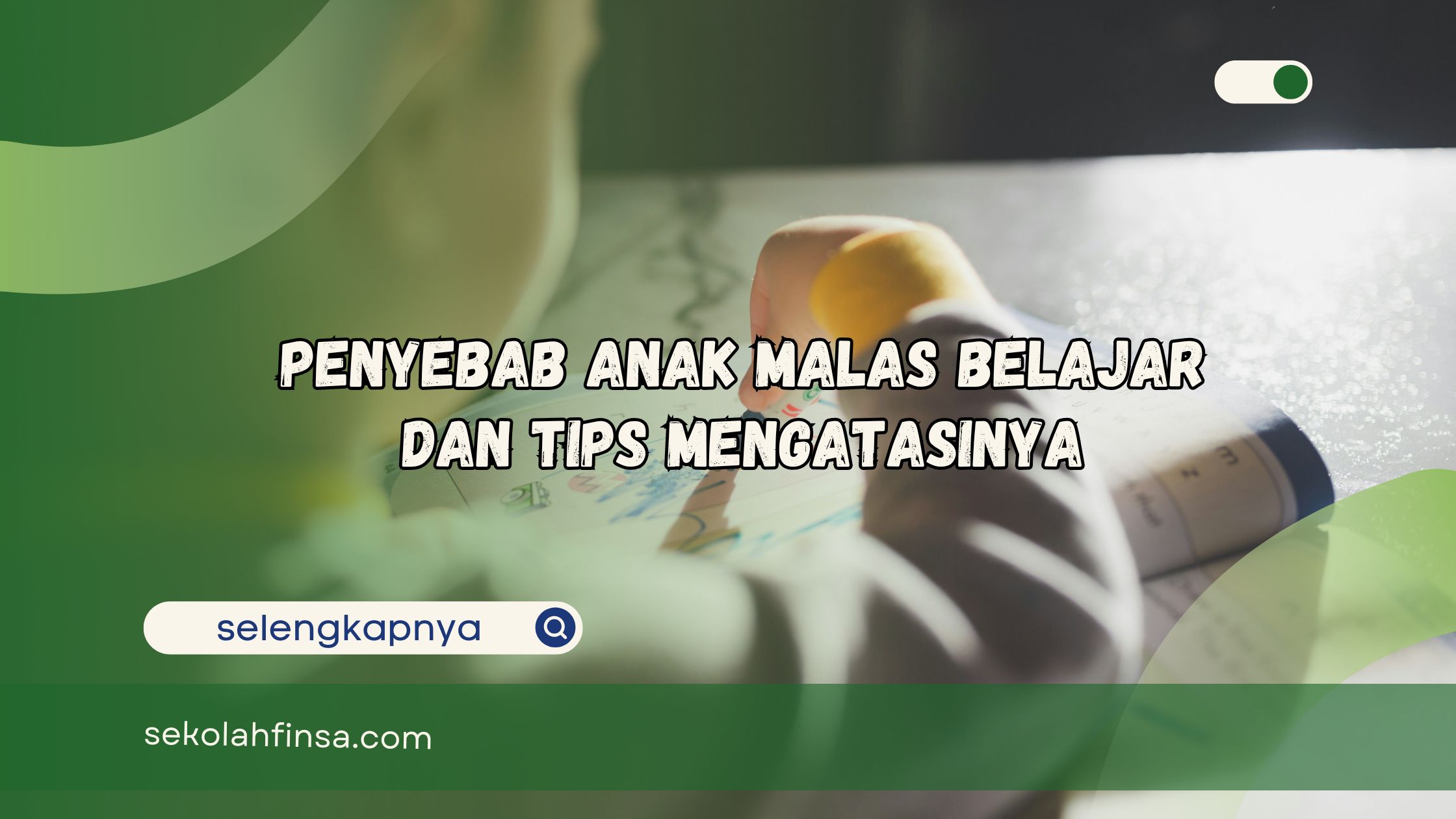 Penyebab Anak Malas Belajar dan Tips Mengatasinya