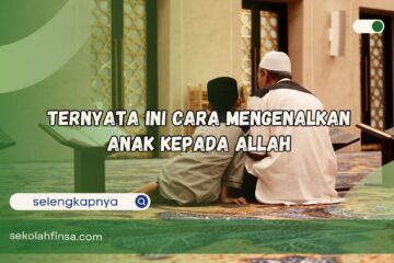 cara mengenalkan anak kepada Allah