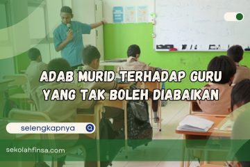 Adab Murid Terhadap Guru yang Tak Boleh Diabaikan