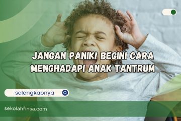 Cara Menghadapi Anak Tantrum
