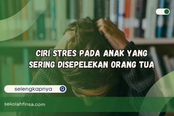 Ciri Stres pada Anak yang Sering Disepelekan Orang Tua