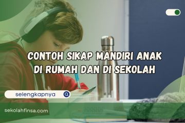 Contoh Sikap Mandiri Anak di Rumah dan di Sekolah