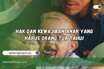 Hak dan Kewajiban Anak yang Harus Orang Tua Tahu!