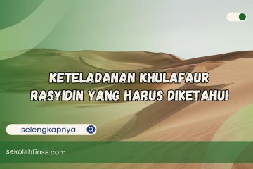 Keteladanan Khulafaur Rasyidin yang Harus Diketahui