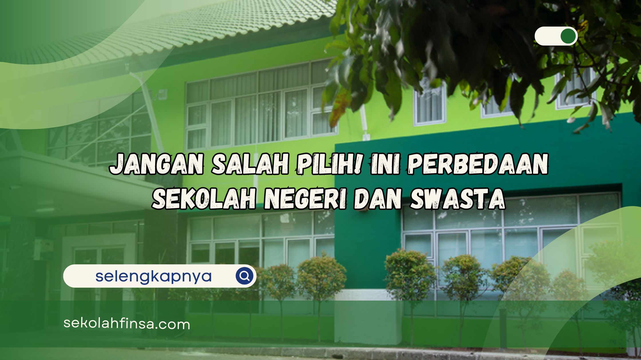 Perbedaan Sekolah Negeri dan Swasta