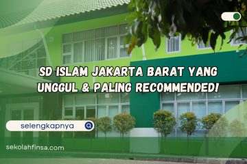 SD Islam Jakarta Barat yang Unggul & Paling Recommended!
