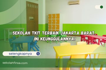 Sekolah TKIT Terbaik Jakarta Barat Ini Keunggulannya