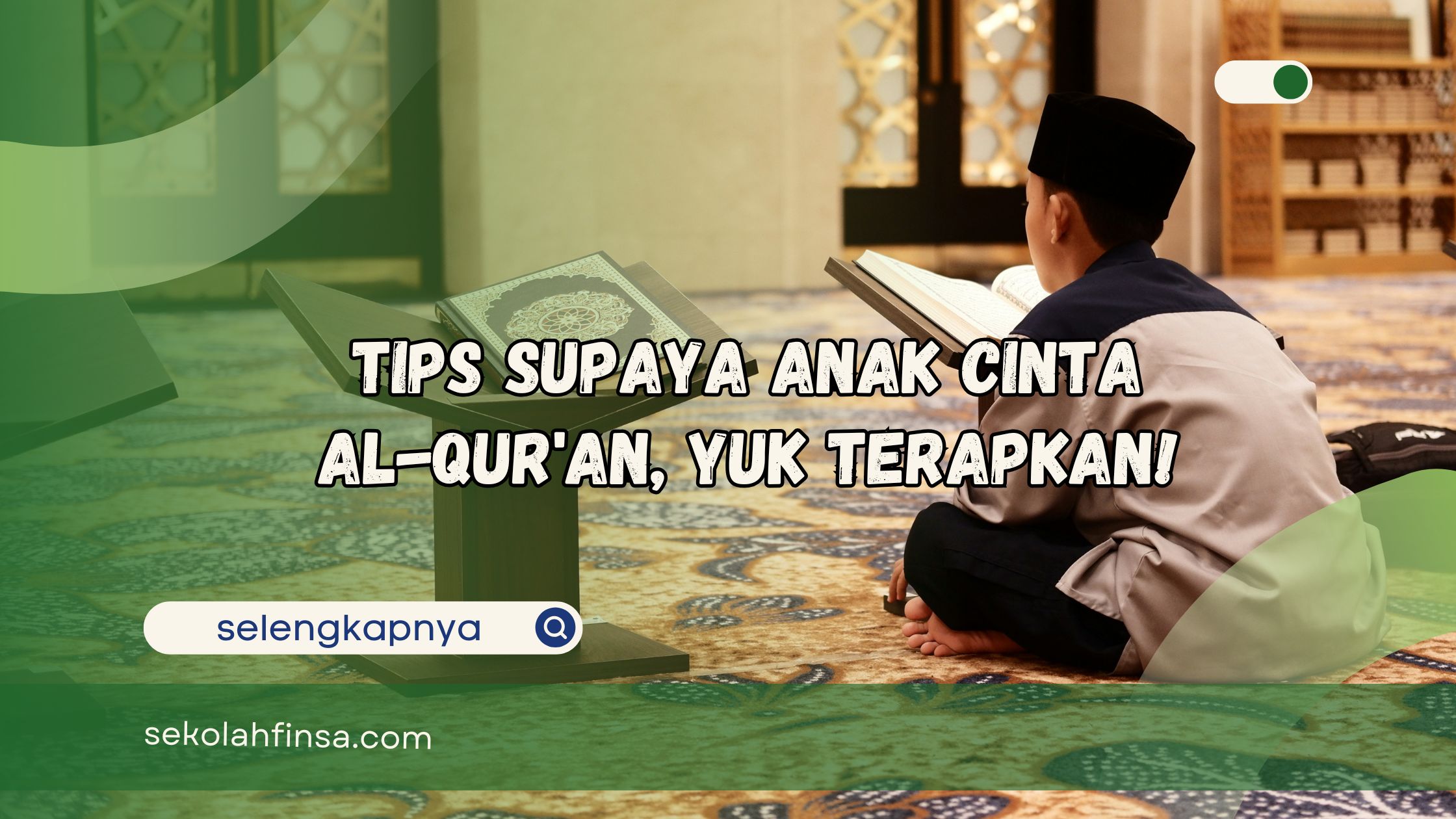 Tips Supaya Anak Cinta Al-Qur'an