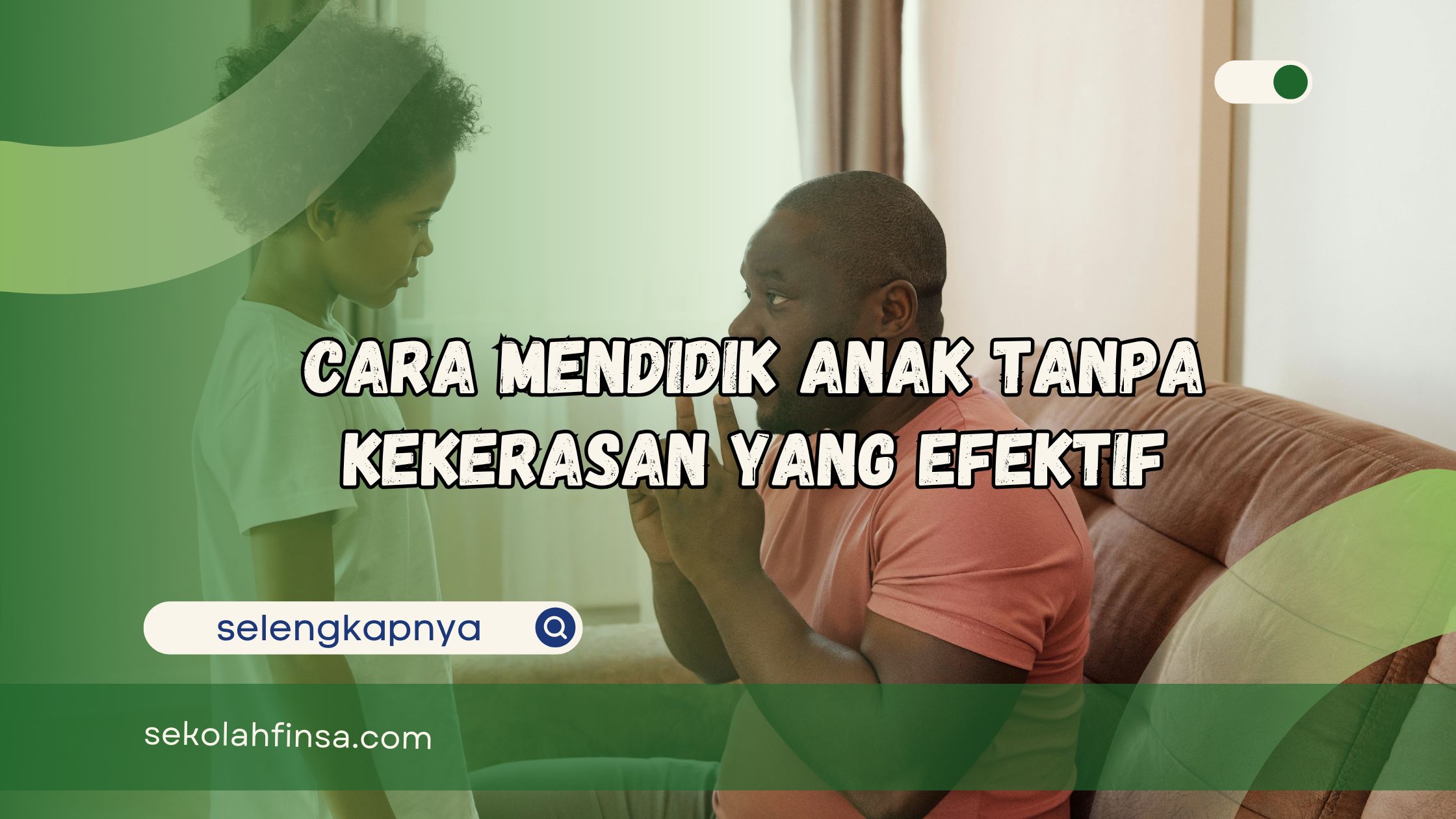 Cara Mendidik Anak Tanpa Kekerasan yang Efektif