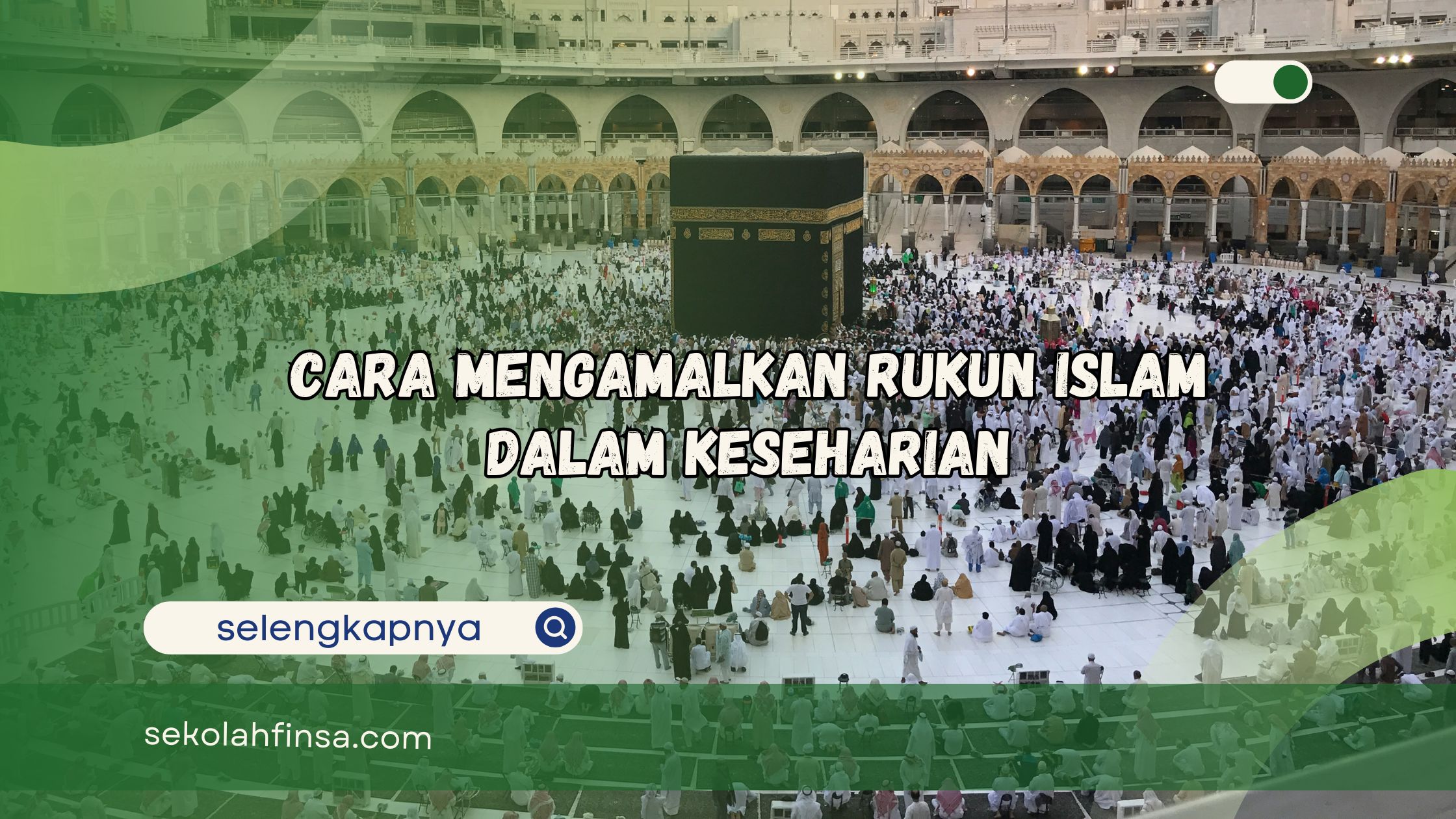 Cara Mengamalkan Rukun Islam dalam Keseharian