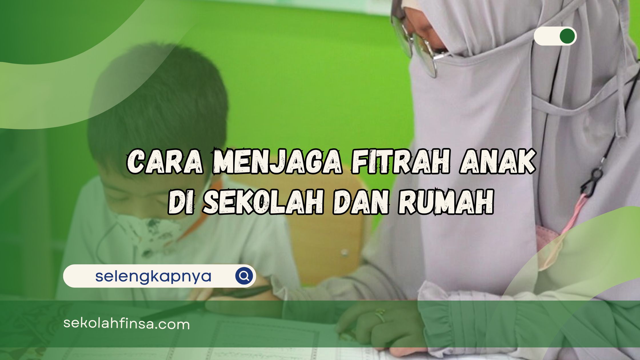 Cara Menjaga Fitrah Anak di Sekolah dan Rumah