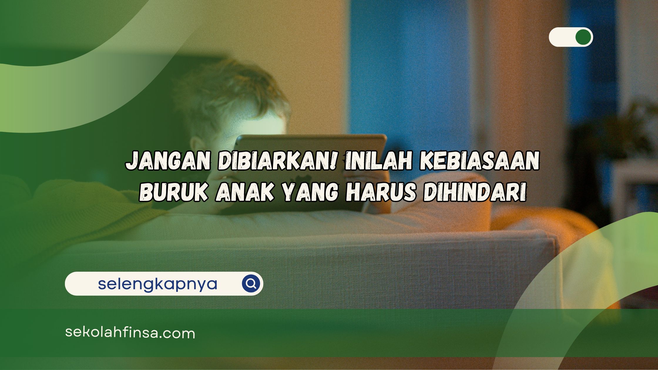 Kebiasaan Buruk Anak yang Harus Dihindari